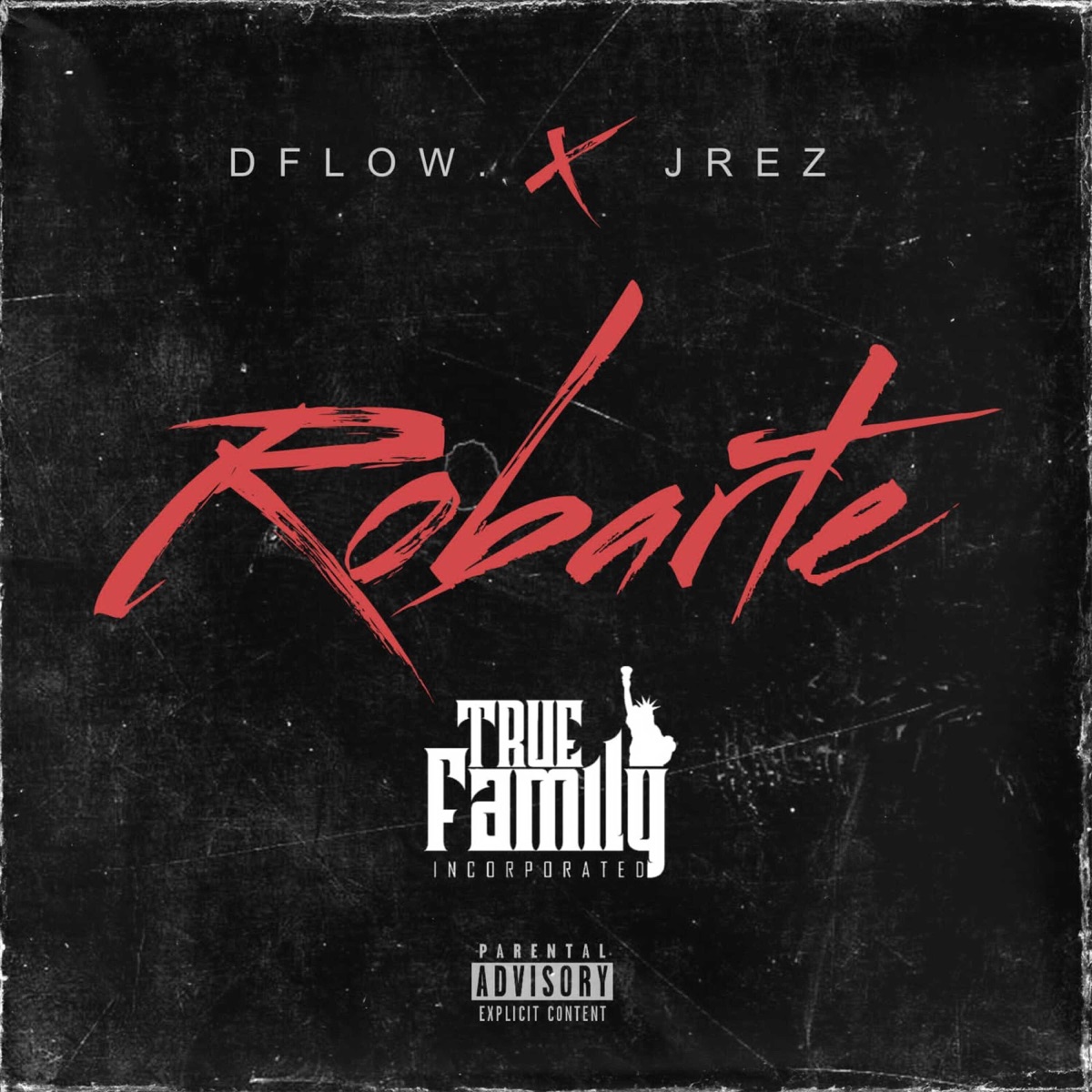 ROBARTE (feat. JREZ & DFLOW) - Single by truefamilyinc album cover