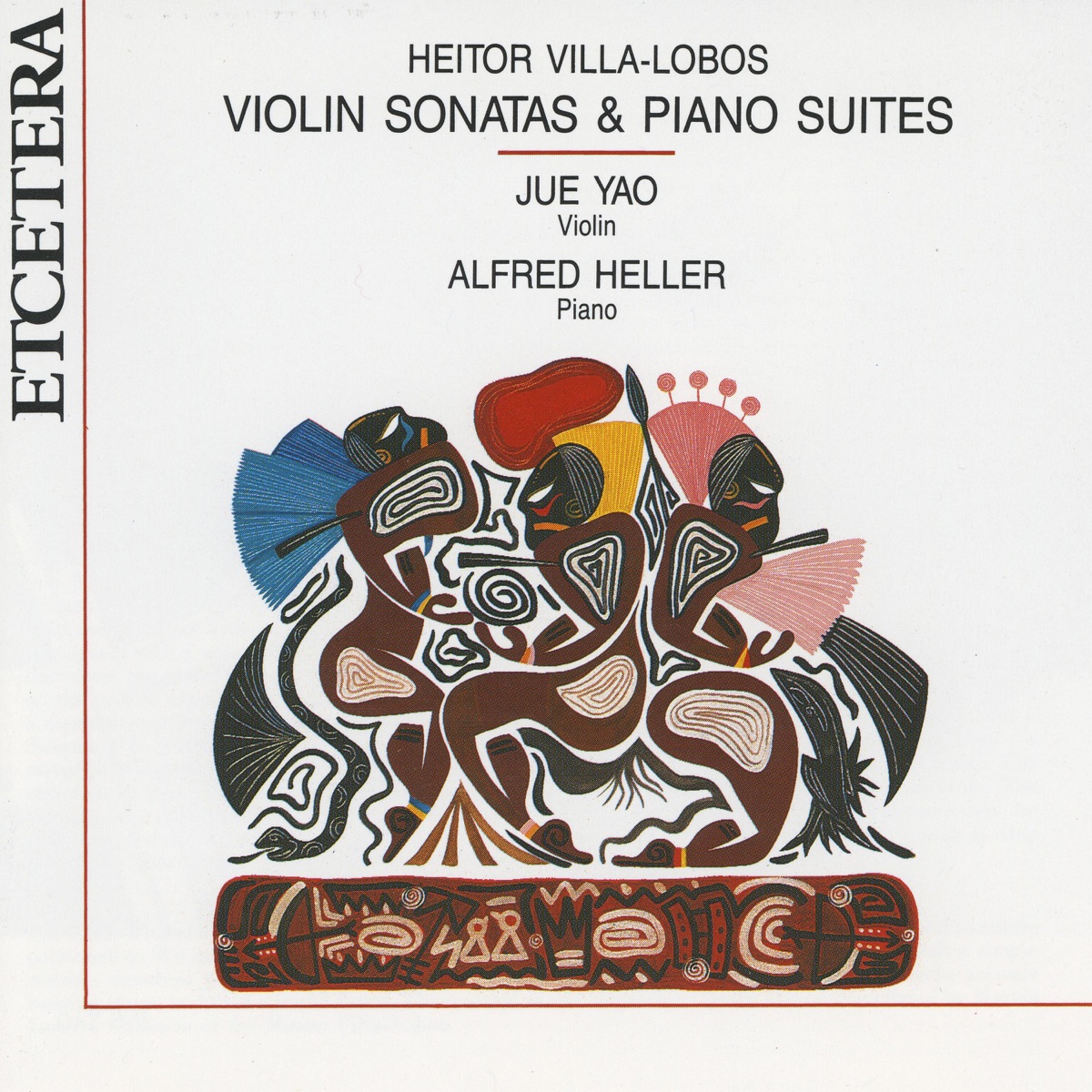 Heitor Villa-Lobos, Violin Sonatas and Piano Suites by Jue Yao & Alfred Heller album cover