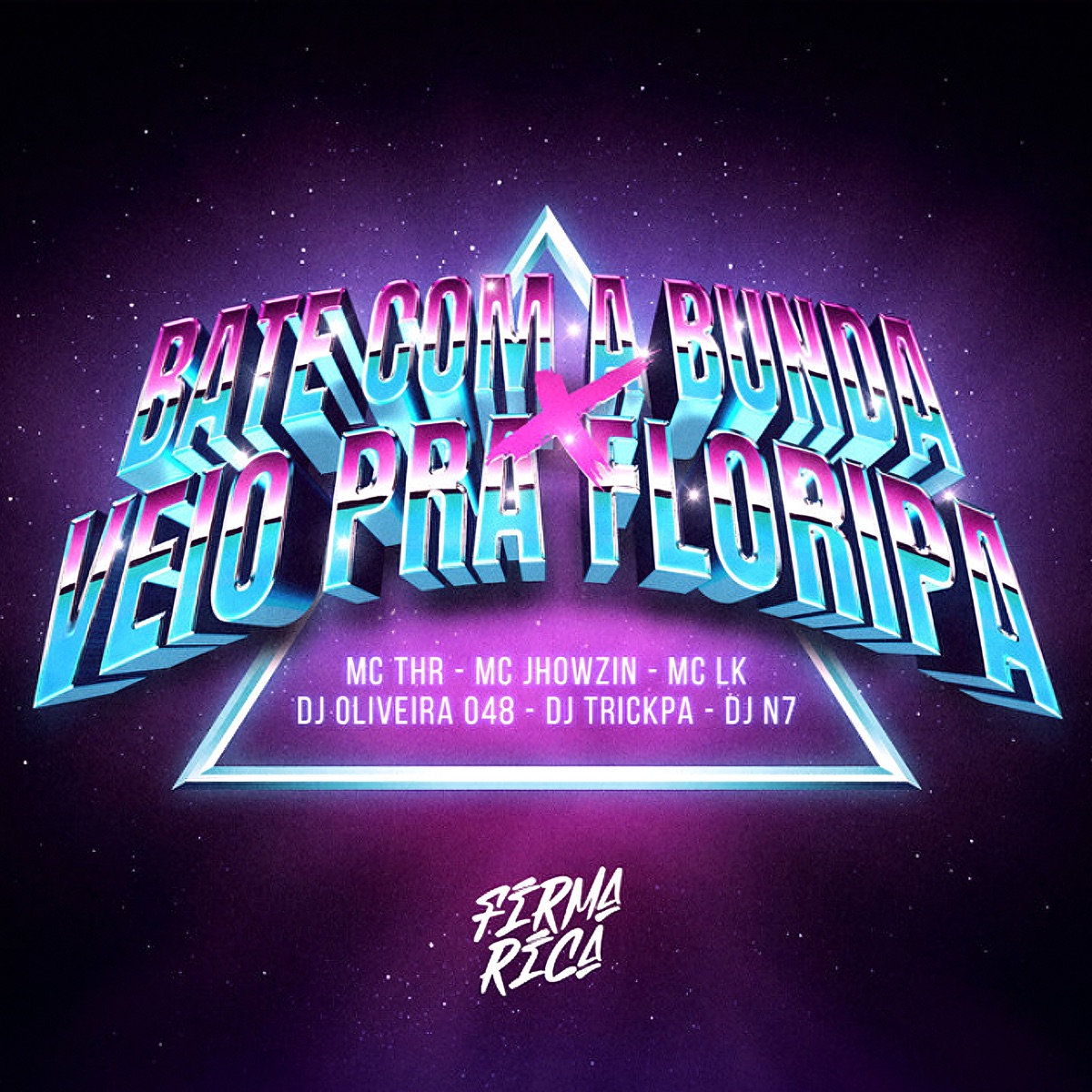 Bate Com A Bunda x Veio Pra Floripa (feat. Dj TrickPa, DJ oliveira 048 & Dj N7 Original) - Single by Firma Rica, MC THR, MC LK SC & MC Jhowzin album cover