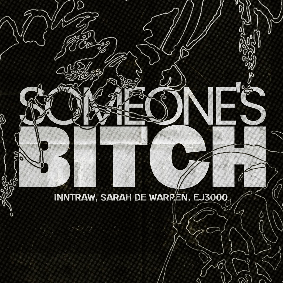 Someone's Bitch - Single by InntRaw, Sarah de Warren & EJ3000 album cover