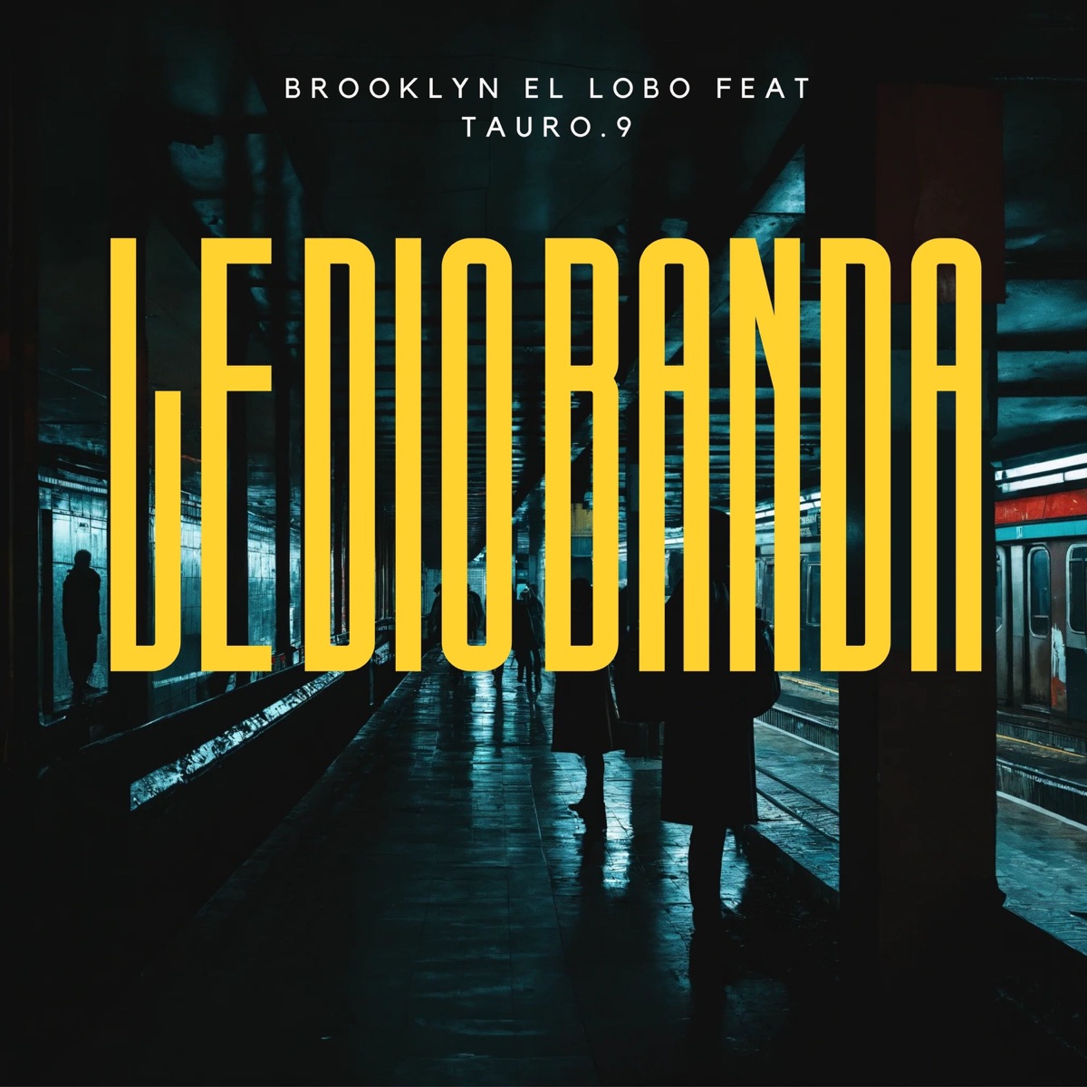 Le Dio Banda (feat. Tauro.9) - Single by Brooklyn El Lobo album cover