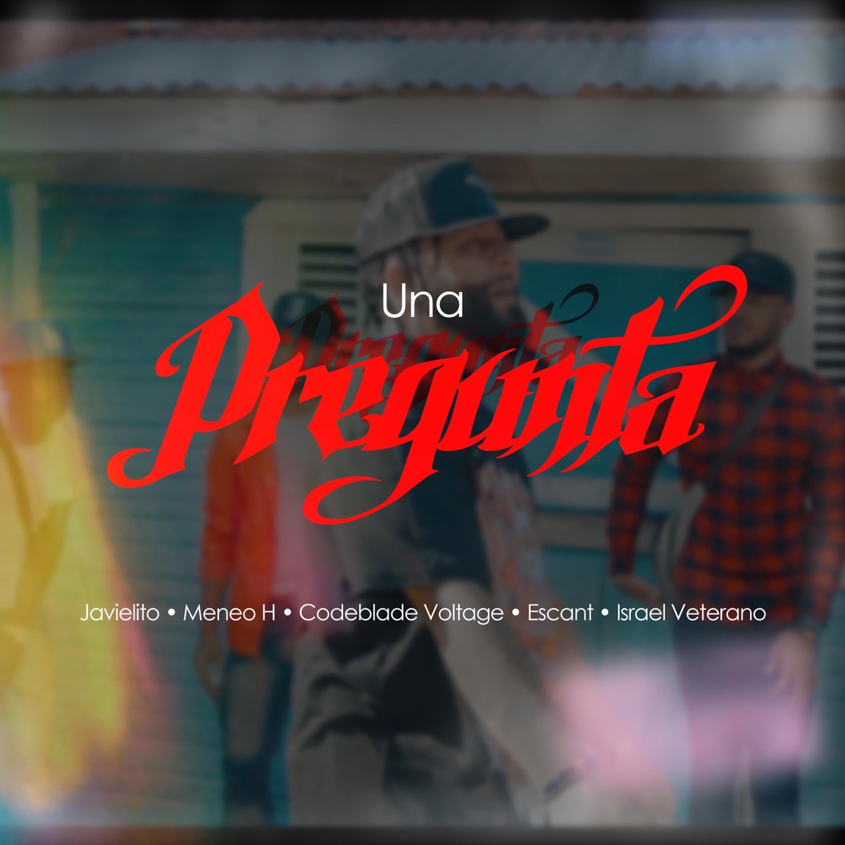 Una Pregunta (feat. Israel Veterano) - Single by Codeblade Voltage, Escant, Meneo H & Javieliito album cover