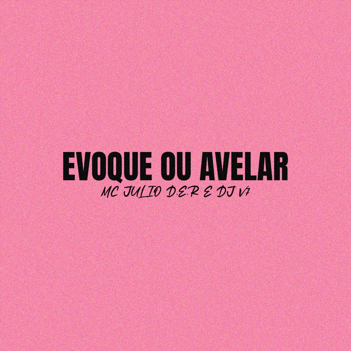 EVOQUE OU AVELAR - Single by MC Julio D.E.R, DJ V7 & Gree Cassua album cover