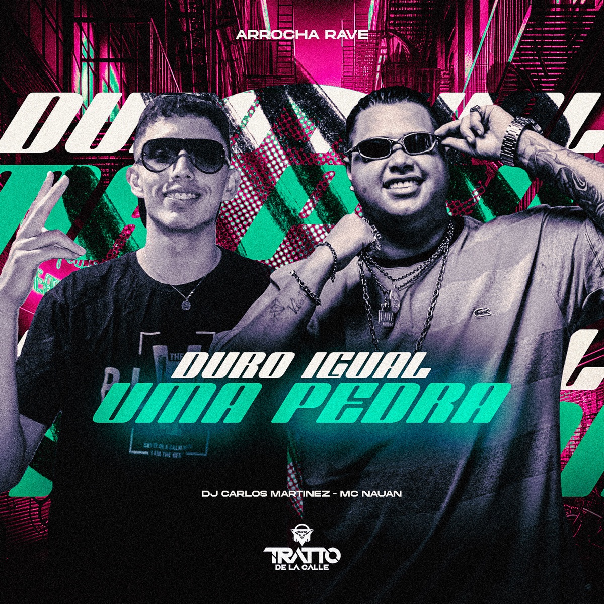 Duro Igual uma Pedra (Arrocha Rave) - Single by DJ CARLOS MARTINEZ, MC Nauan & TRATTO DE LA CALLE album cover