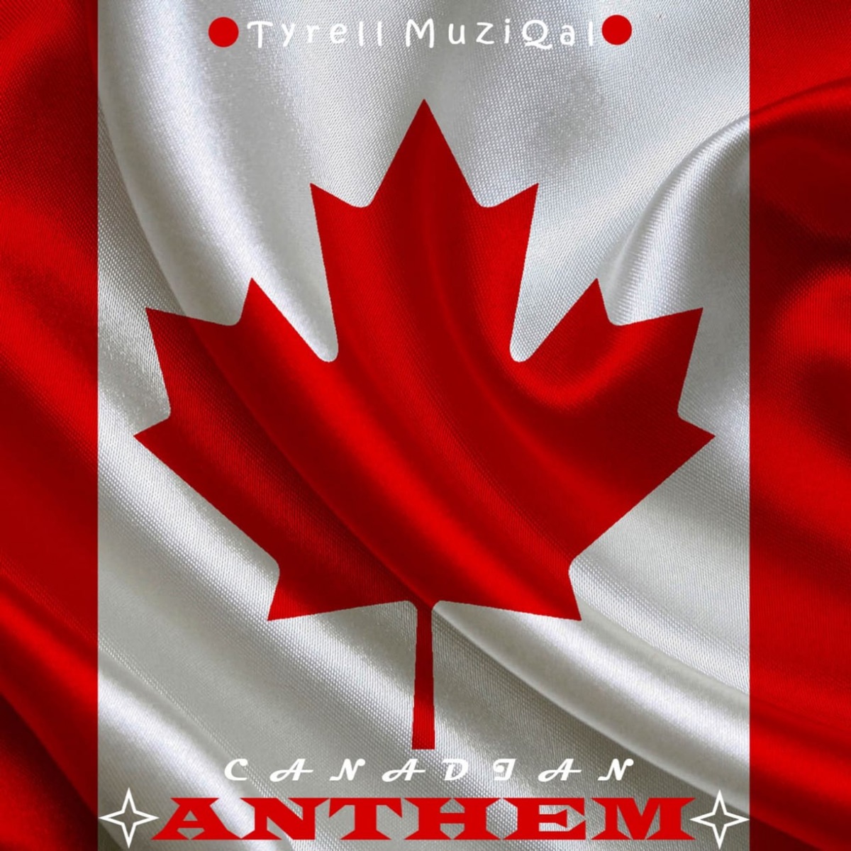 Canadian Anthem - Single by Tyrell MuziQal album cover