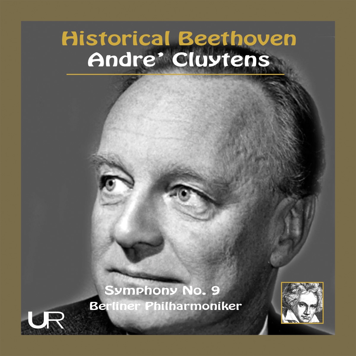 Historical Beethoven: Symphony No. 9 in D Minor, Op. 125 "Choral" by André Cluytens & Berlin Philharmonic album cover