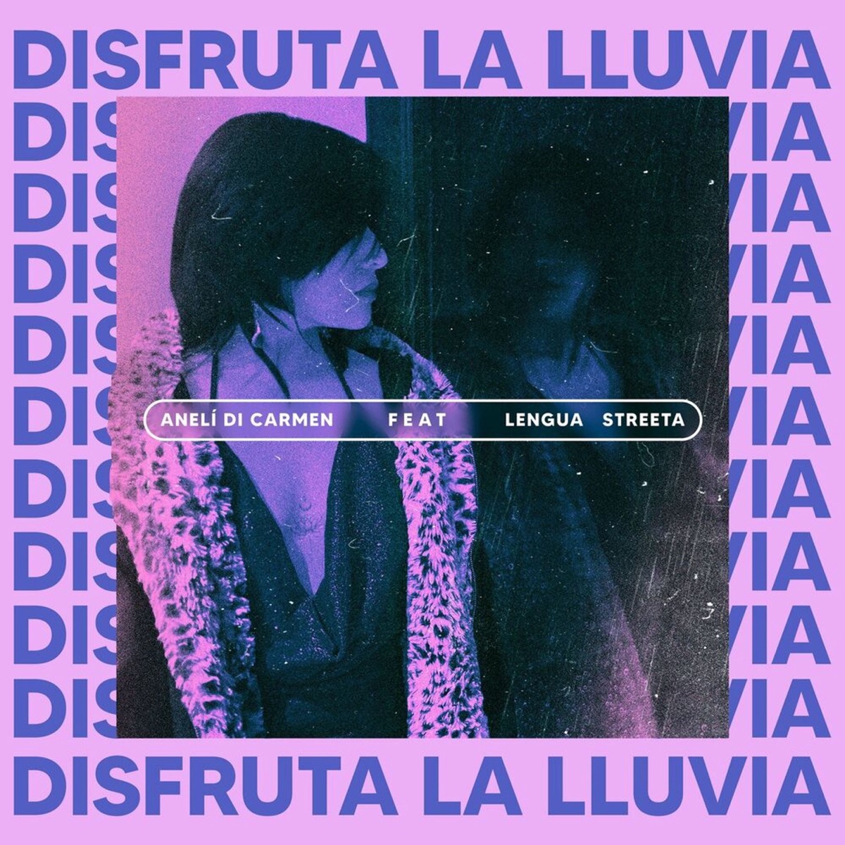 Disfruta la Lluvia - Single by Anelí Di Carmen & Lengua Streeta album cover
