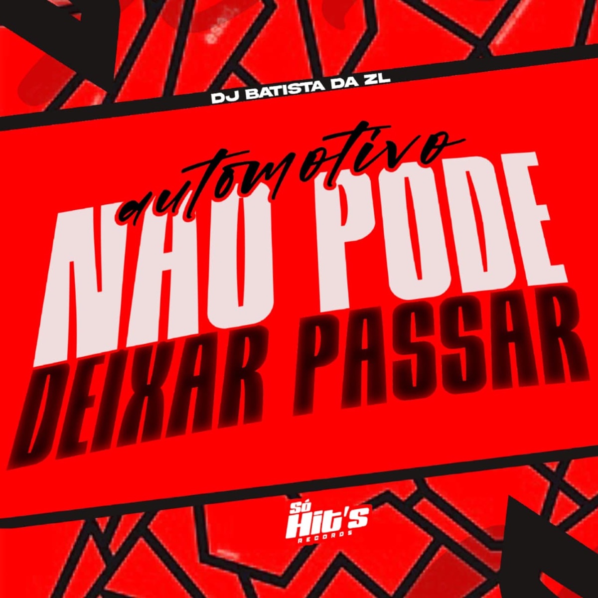 Automotivo Não Pode Deixar Passar - Single by DJ BATISTA DA ZL album cover