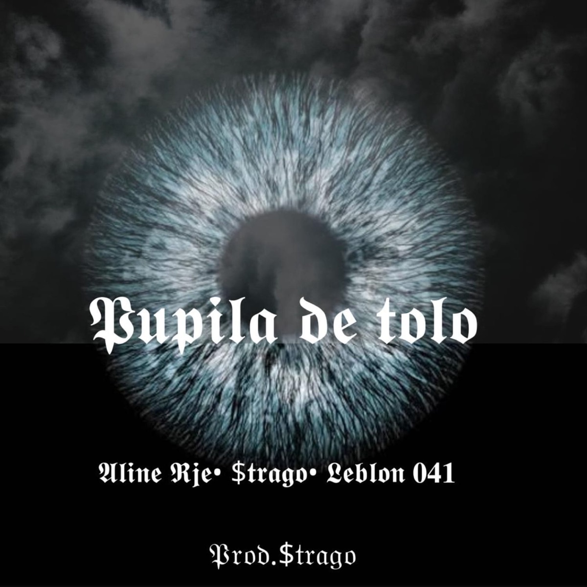 Pupila de Tolo (feat. Leblon 041 & Aline RJE) - Single by $7RAGO album cover