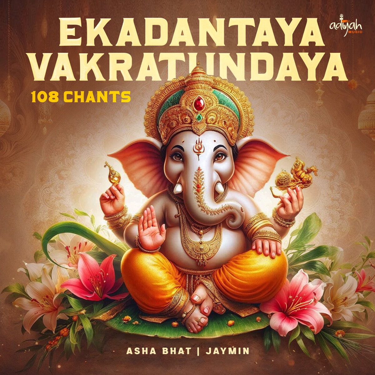 Ekadantaya Vakratundaya 108 Chants by Asha Bhat album cover