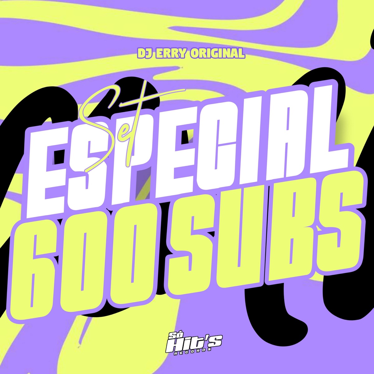 Set Especial 600 Subs - Single by DJ ERRY ORIGINAL album cover