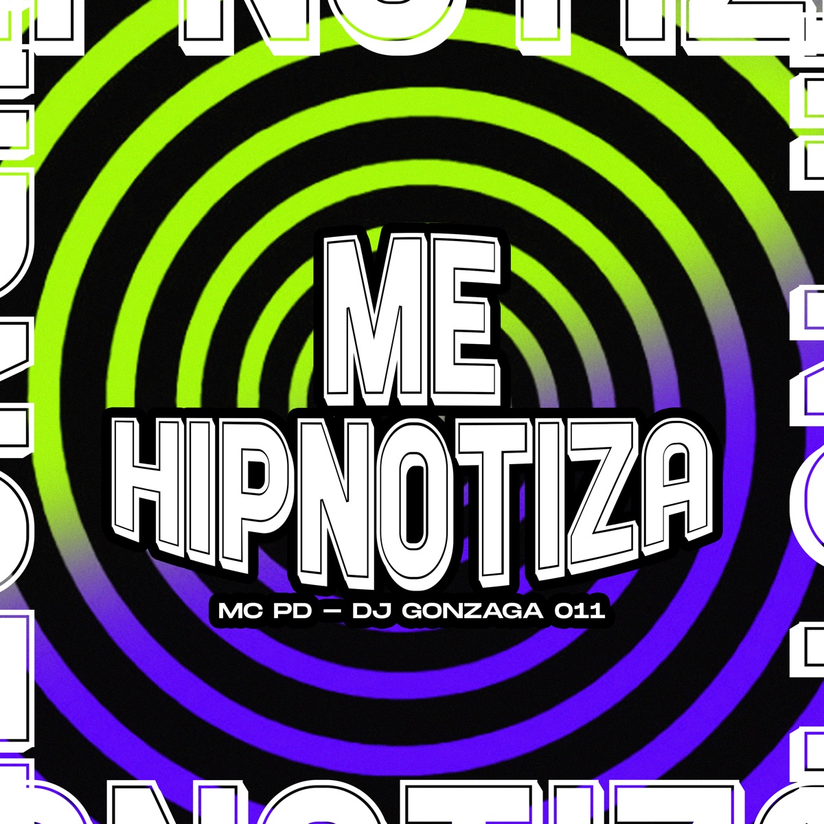 ME HIPNOTIZA - Single by Mc PD 011 & dj gonzaga 011 album cover