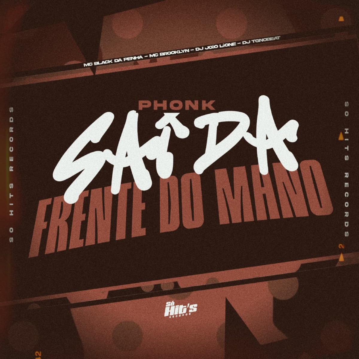 Phonk Sai da Frente do Mano - Single by DJ JOÃO LÊONE, DJ TGNOBEAT, MC BROOKLYN & MC BLACK DA PENHA album cover