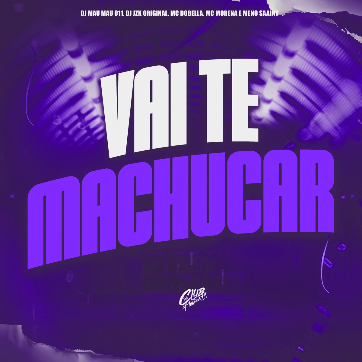 Vai Te Machucar (feat. Mc Morena) - Single by DJ MAU MAU 011, DJ JZK ORIGINAL, Mc Dobella & Meno Saaint album cover