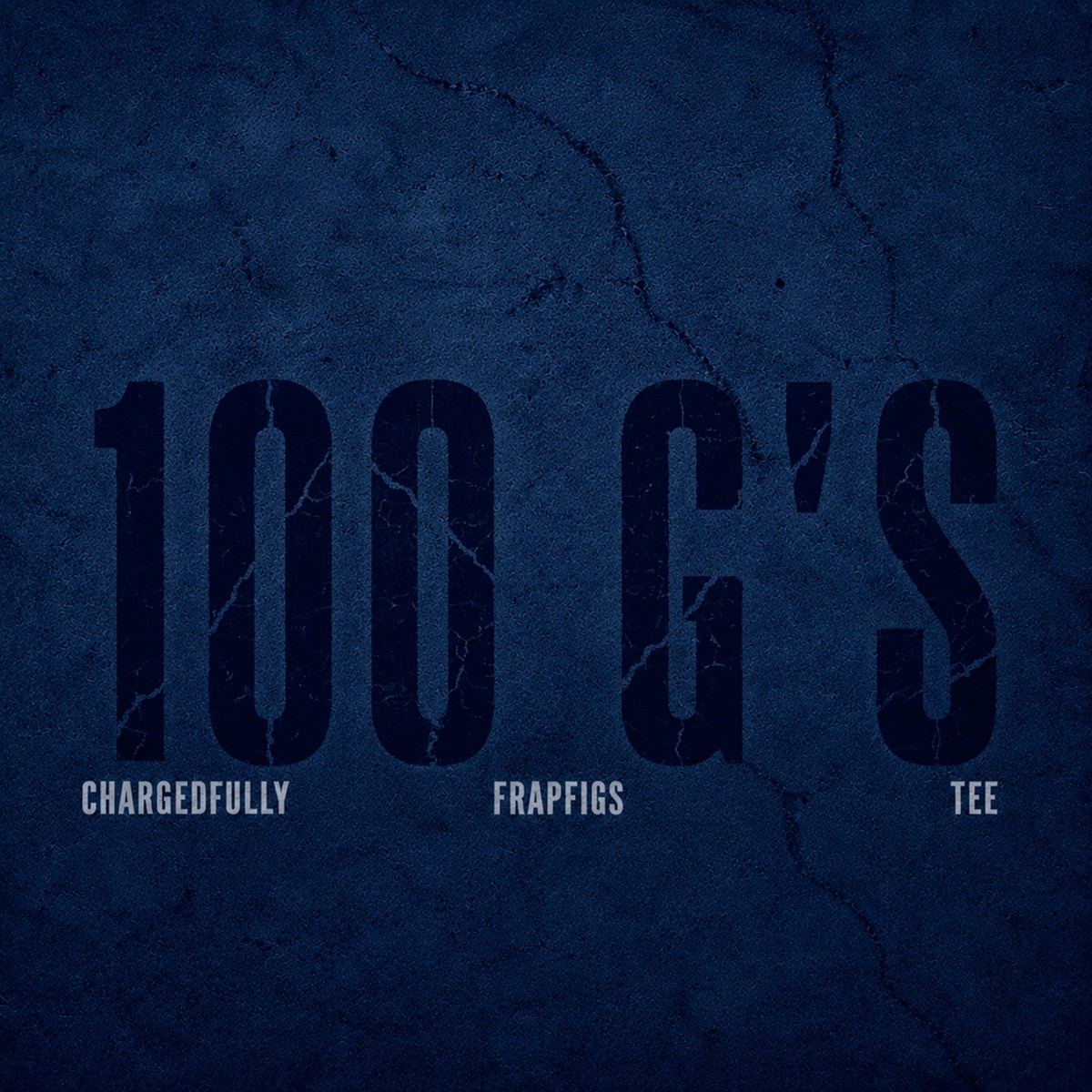 100 G's - Single by FrapFigs, TEE & ChargedFully album cover