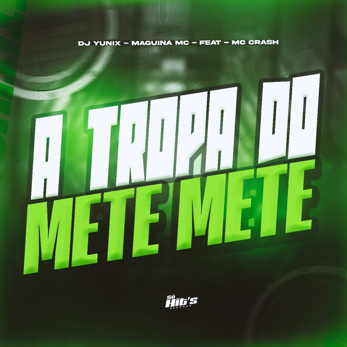A Tropa do Mete Mete (feat. MC CRASH) - Single by Dj Yunix & Maguina MC album cover