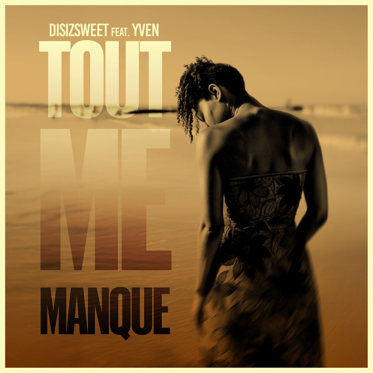 Tout me manque (feat. Yven) - Single by Disizsweet album cover