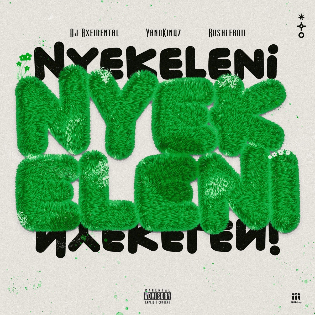 Nyekeleni - Single by DJ Axeidental, YanoKinqz & Rushleroii album cover