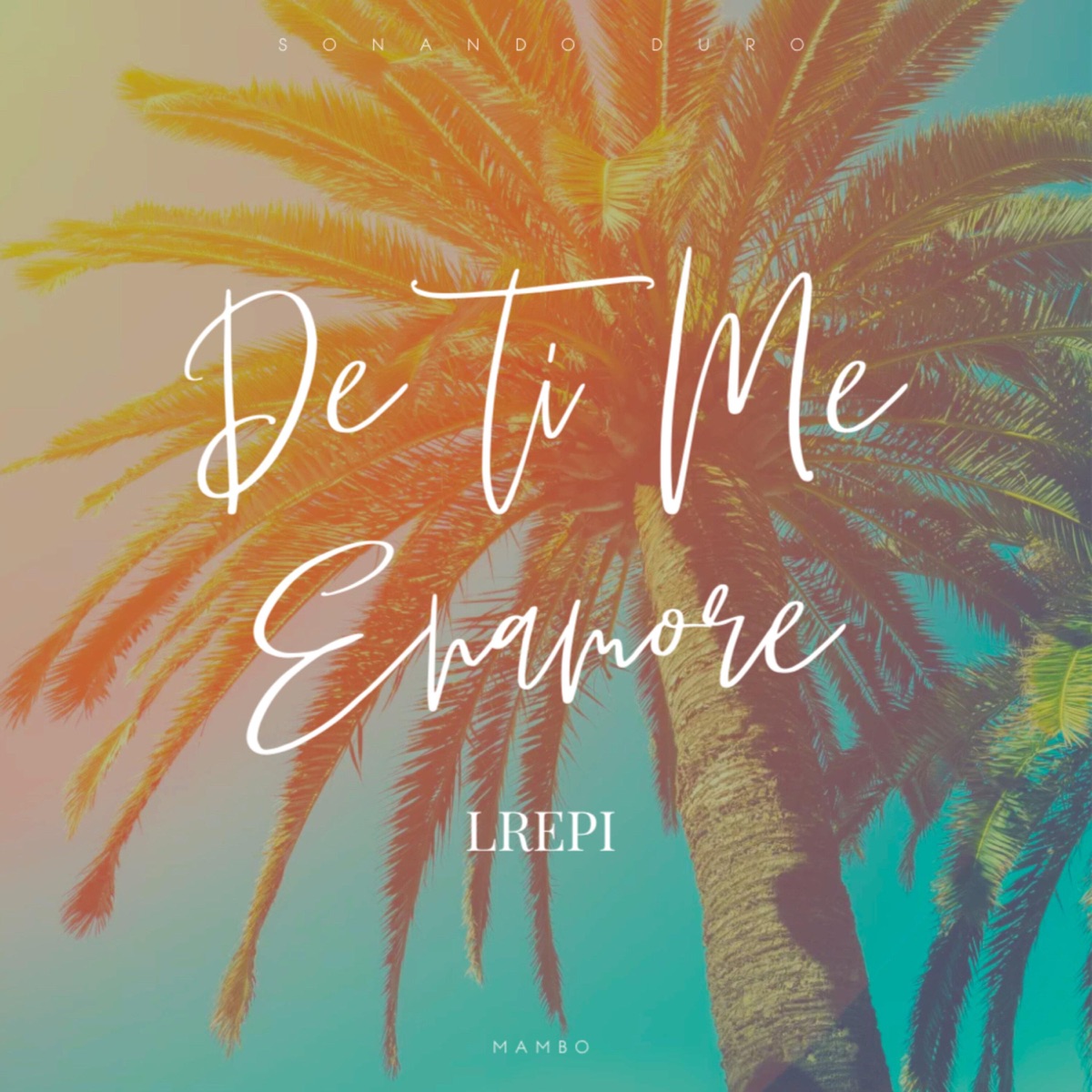 De ti Me Enamoré - Single by LREPI album cover
