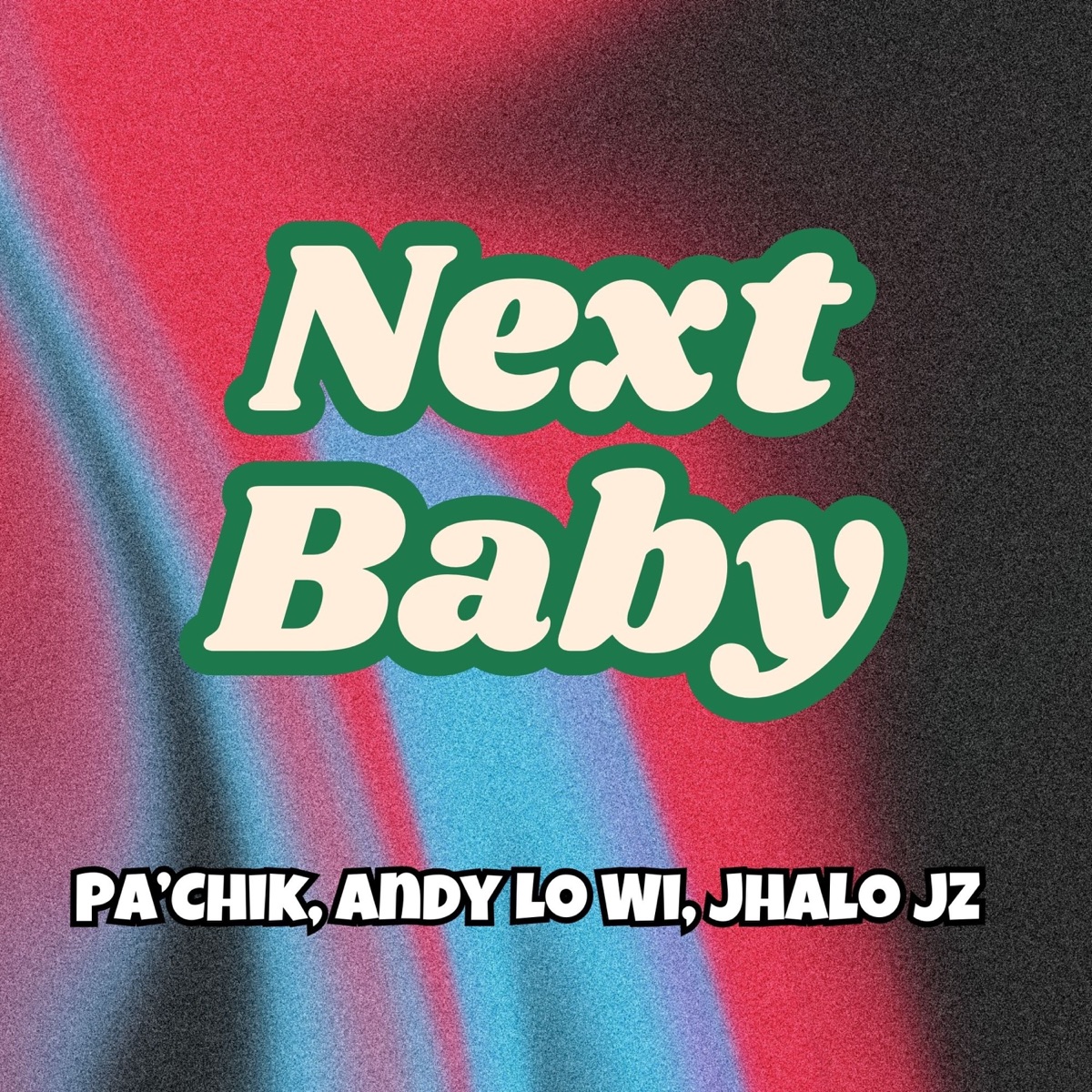 Next Baby - Single by Pa'Chik, Andy Lo Wi & Jhalo Jz album cover