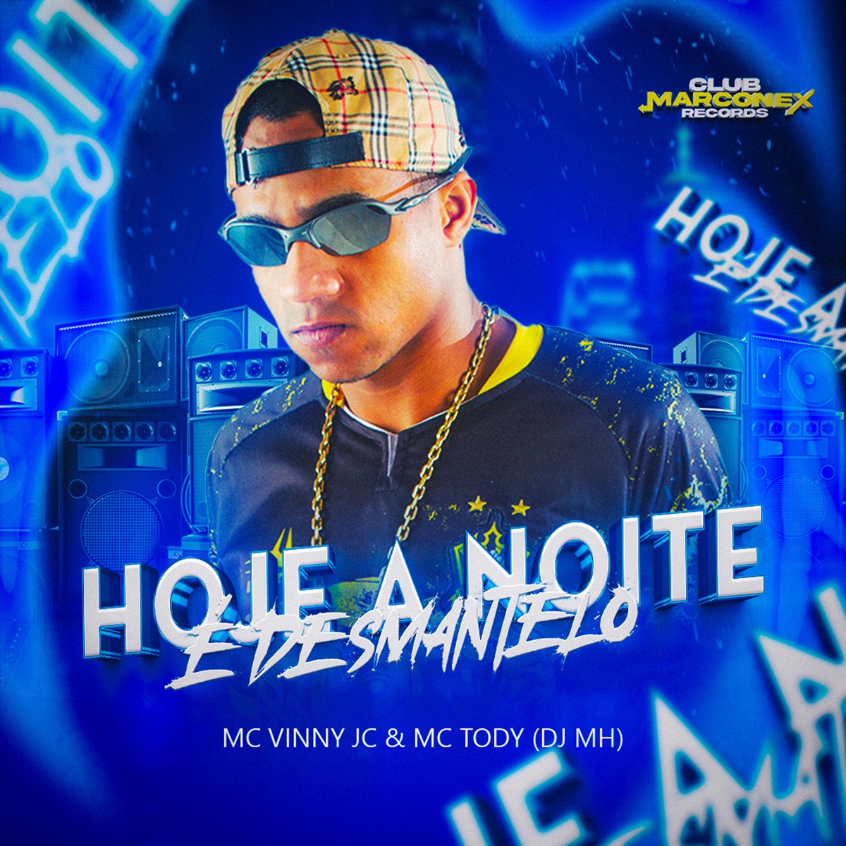Hoje a Noite É Desmantelo - Single by Mc vinny jc, MC Tody, DJ MH & Club Marconex album cover