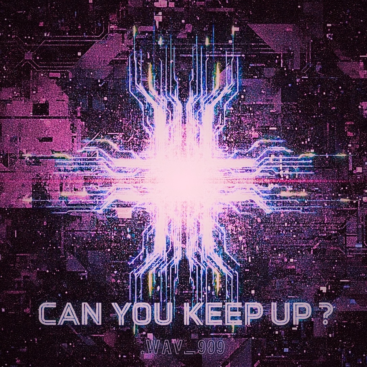 Can You Keep Up - Single by .wav_909 album cover