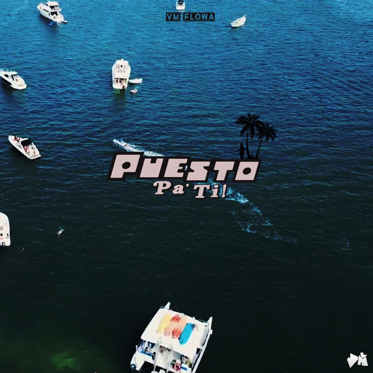 Puesto Pa' Ti - Single by VM FLOWA album cover