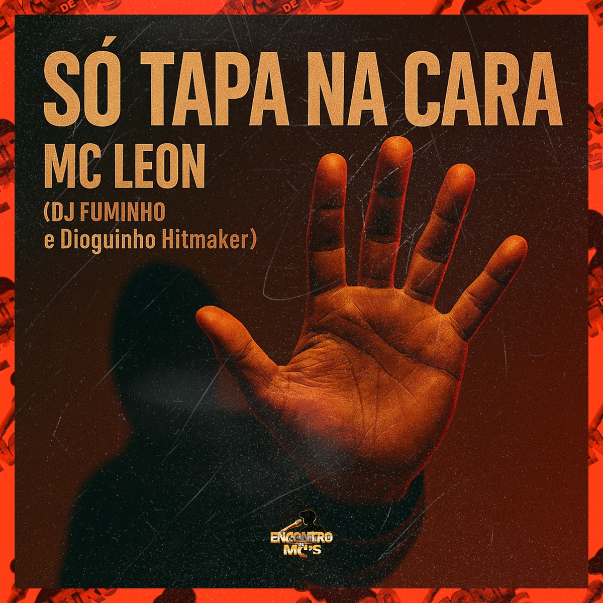 Só Tapa na Cara - Single by MC LEON, DJ FUMINHO & DIOGUINHO HITMAKER album cover