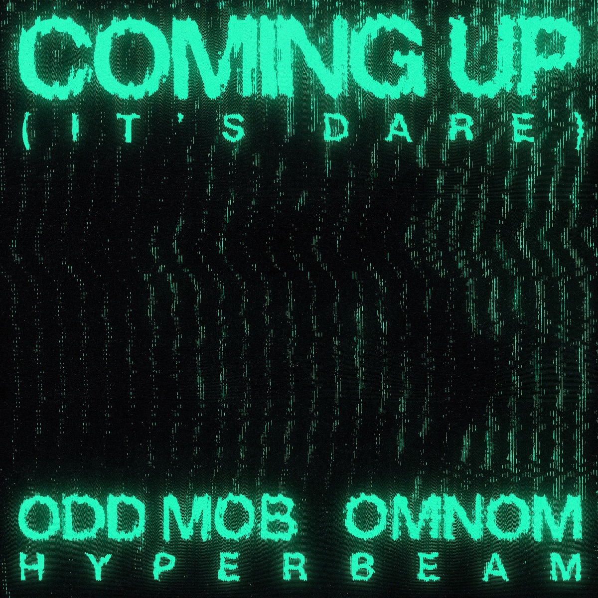 Coming Up (It’s Dare) - Single by Odd Mob, OMNOM & HYPERBEAM album cover