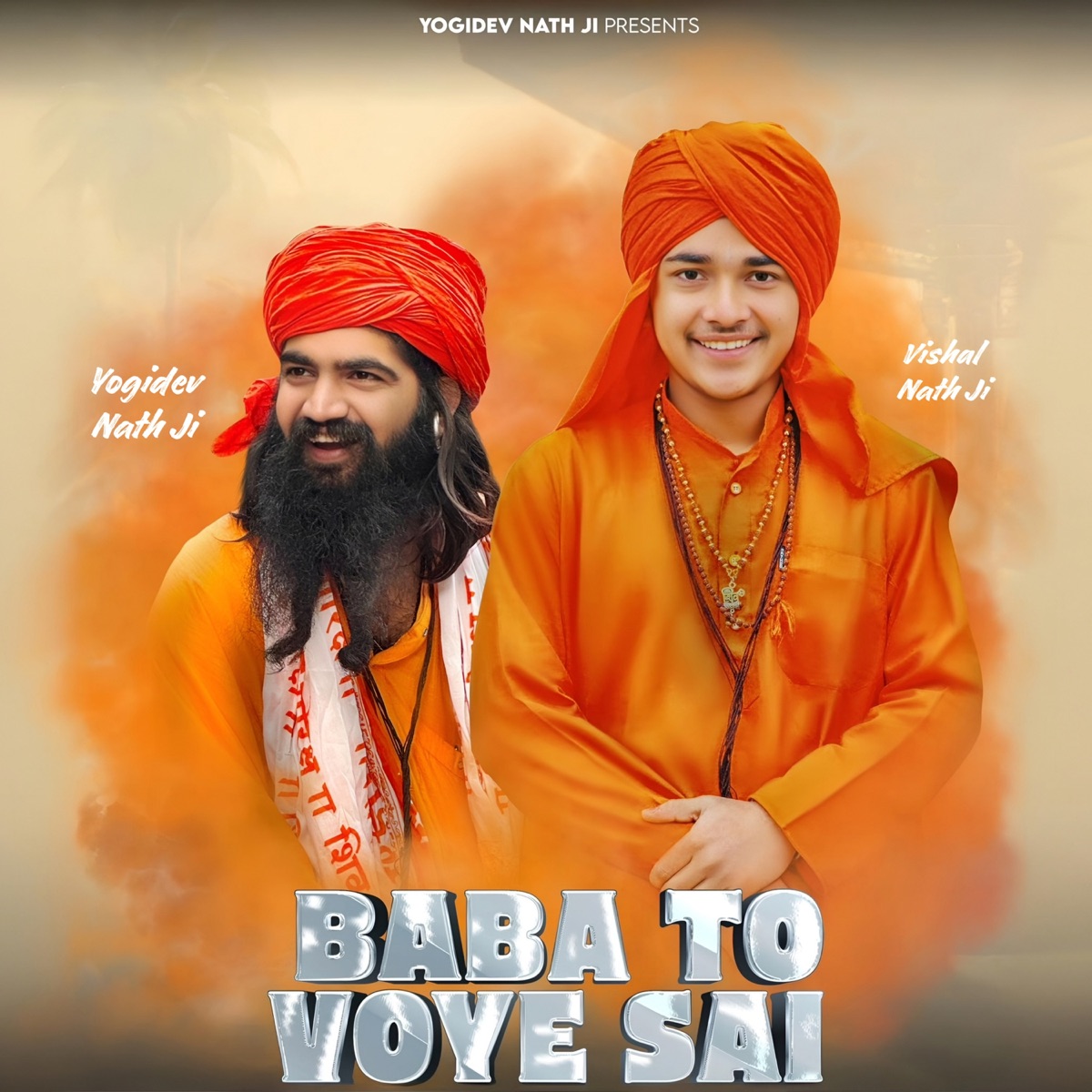 Baba To Voye Sai (feat. Vishal Nath Ji) - Single by Yogidev Nath ji, Avii Singh & Mohit Ladana album cover