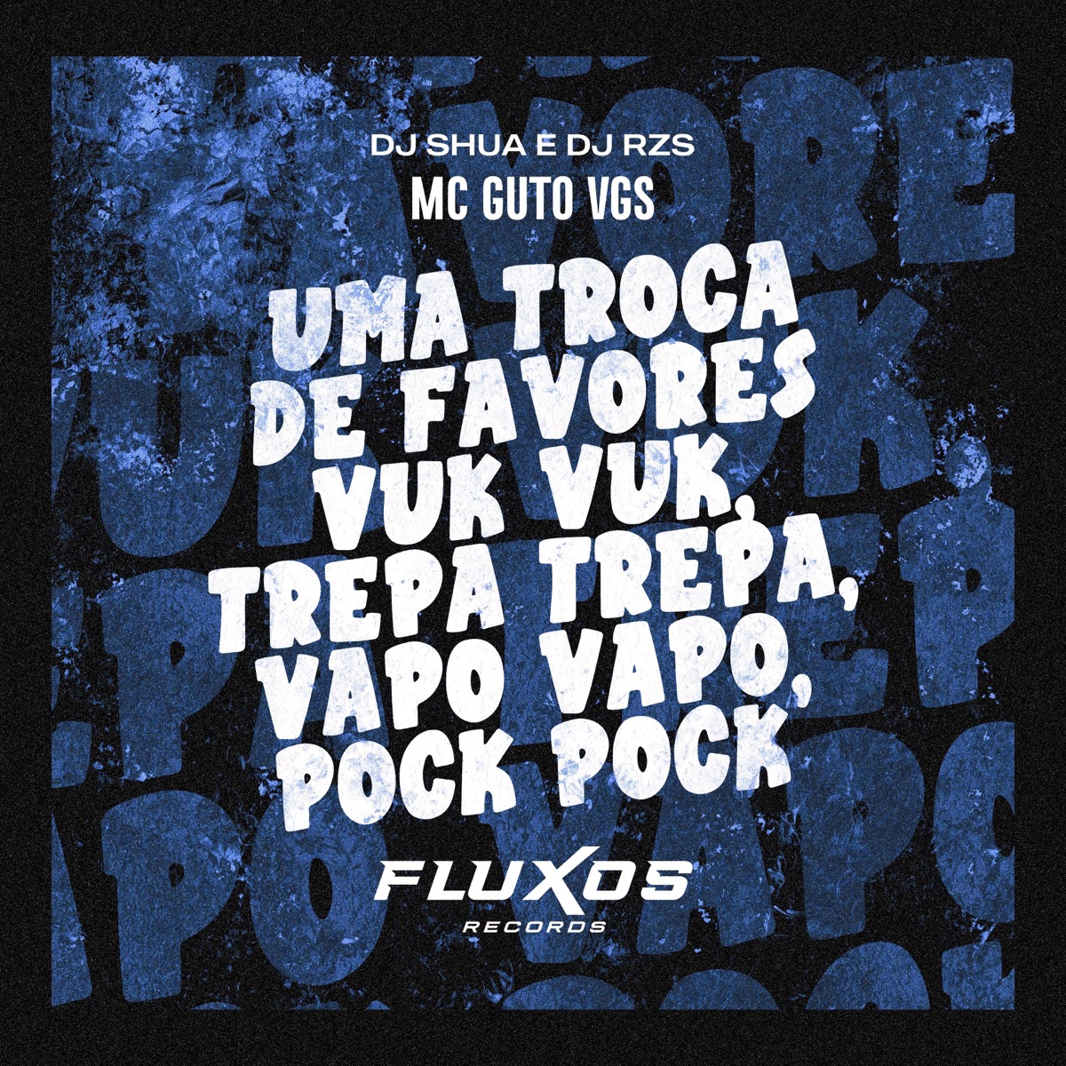 Uma Troca de Favores - Vuk Vuk, Trepa Trepa, Vapo Vapo, Pock Pock - Single by MC Guto VGS, DJ Shua & DJ RZS album cover