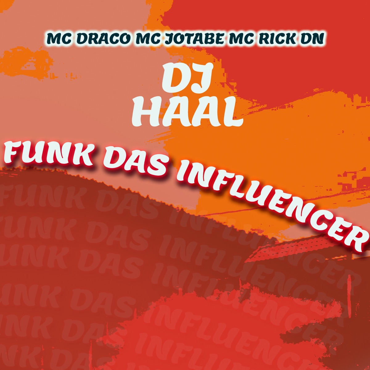 Funk das Influencer - Single by Mc Rick Dn, DJ Haal, MC Draco & MC Jotabe album cover