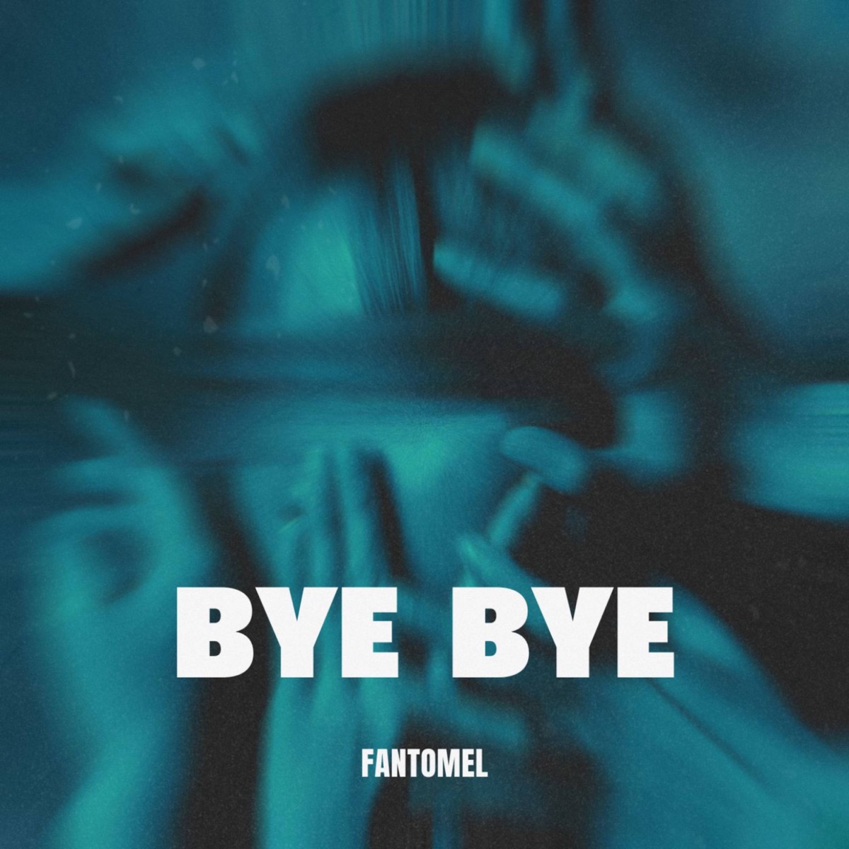 Bye Bye - Single by Fantomel album cover