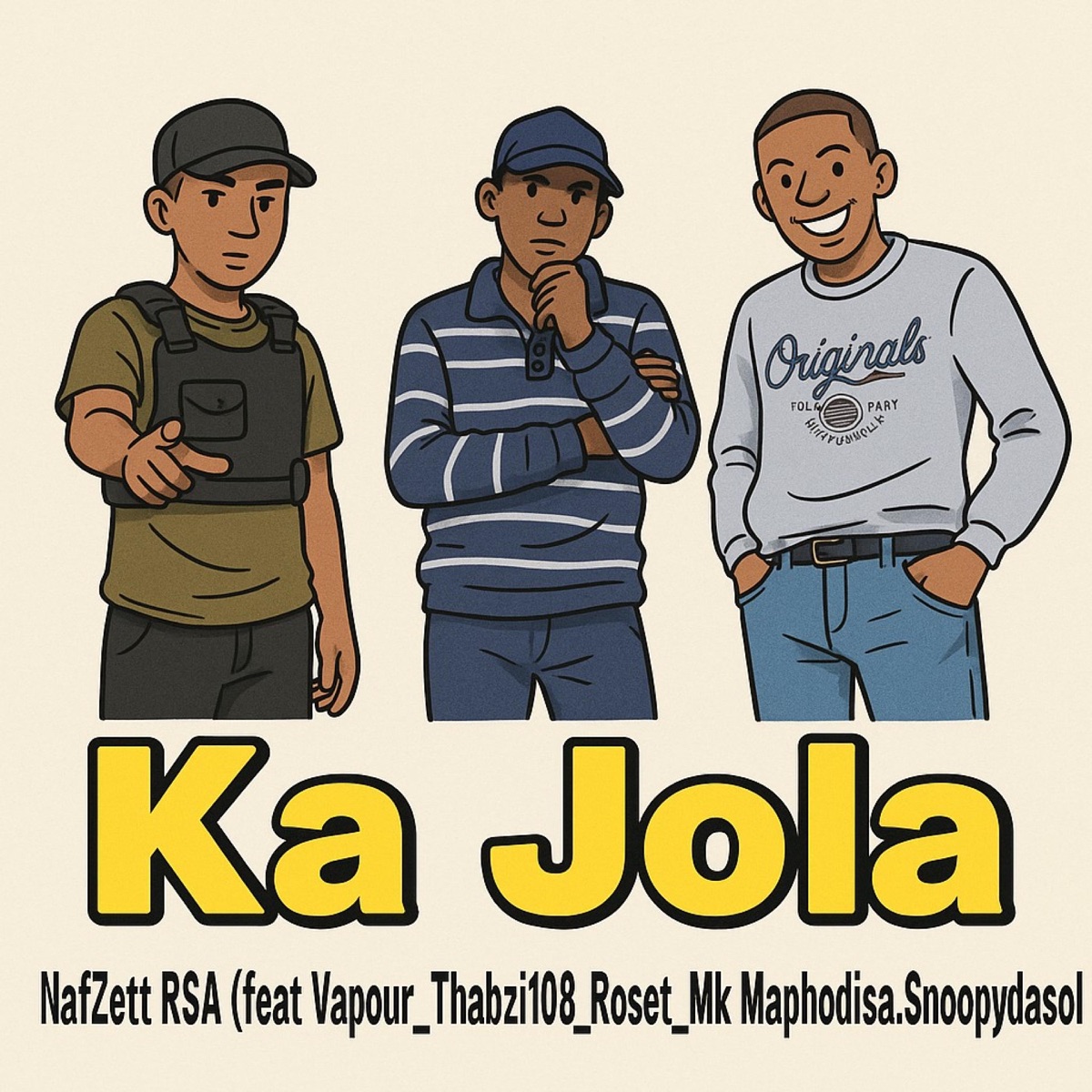 Ka Jola (feat. Vapour, Thabzin108, Roset, Mk Maphodisa & Snoopyydasoul) - Single by NafZett RSA album cover