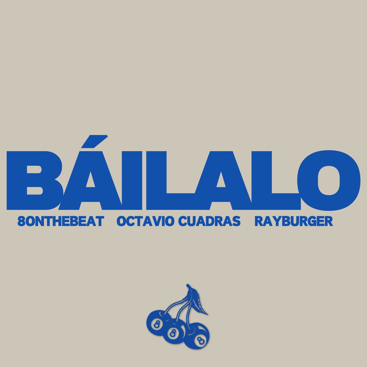 BÁILALO - Single by 8onthebeat, Octavio Cuadras & RayBurger album cover