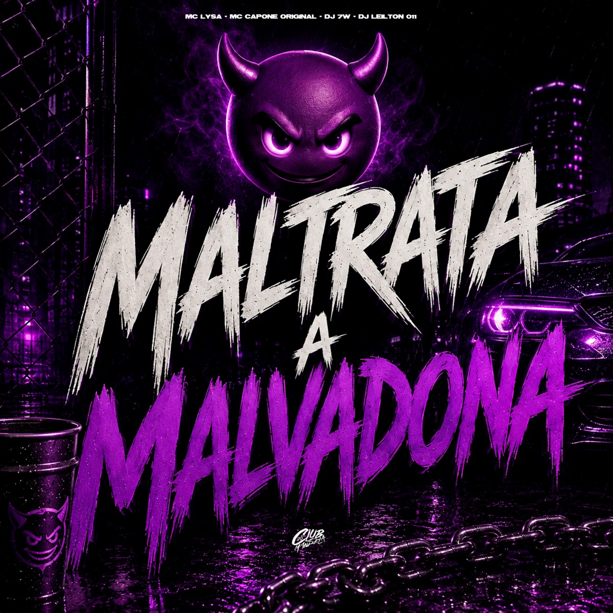 Maltrata a Malvadona - Single by MC LYSA, MC Capone Original, DJ 7W & DJ LEILTON 011 album cover