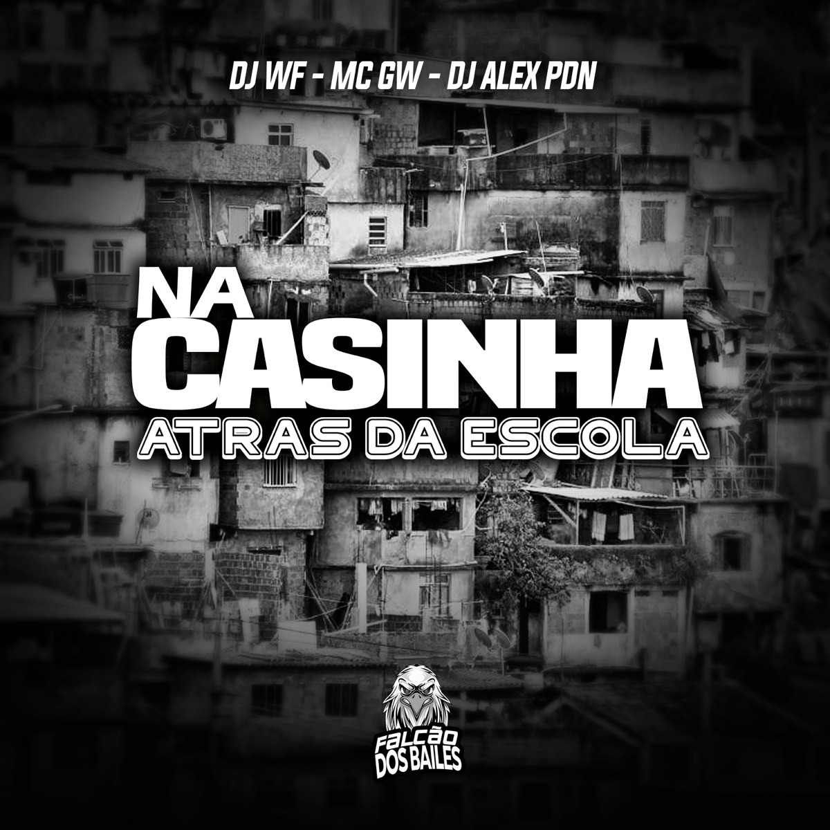 Na Casinha Atrás da Escola - Single by MC GW, DJ WF & Dj alex pdn album cover