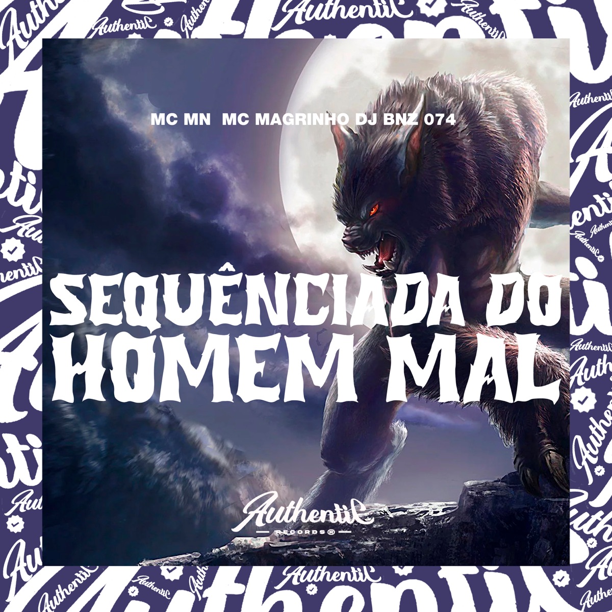 Sequênciada do Homem Mal (feat. MC MN & Mc Magrinho) - Single by DJ BNZ 074 album cover