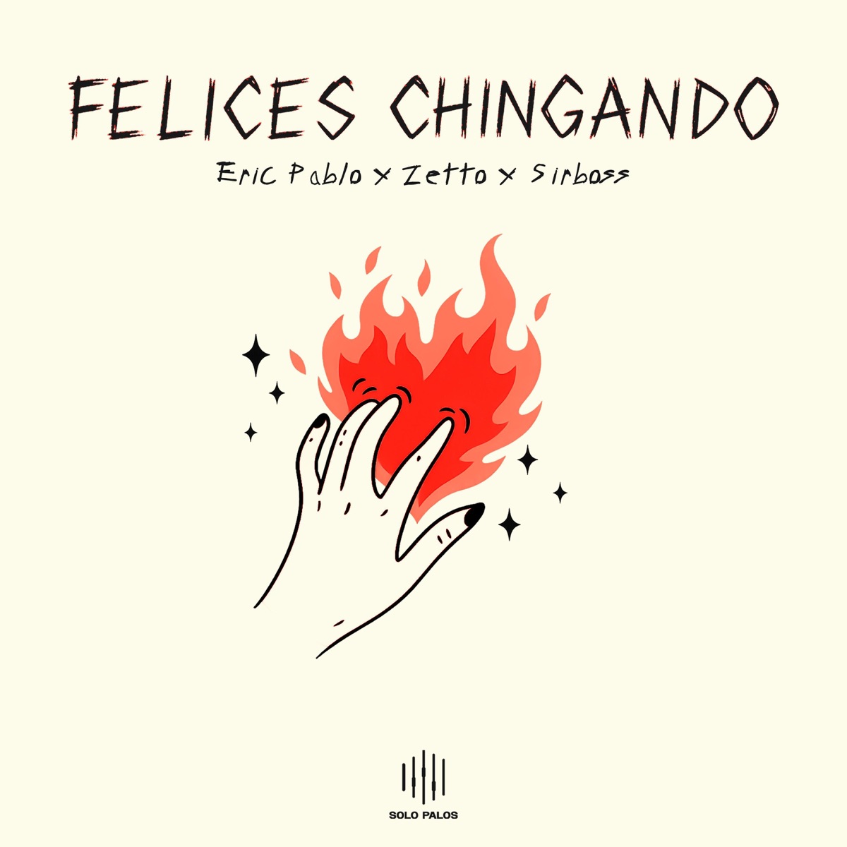 Felices Chingando - Single by Eric Pablo, Zetto & Sir Boss album cover