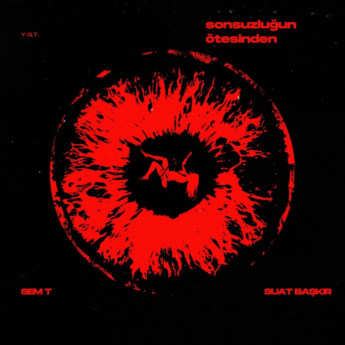 Sonsuzluğun Ötesinden (feat. Suat Başkır & sem T) - Single by YGT album cover
