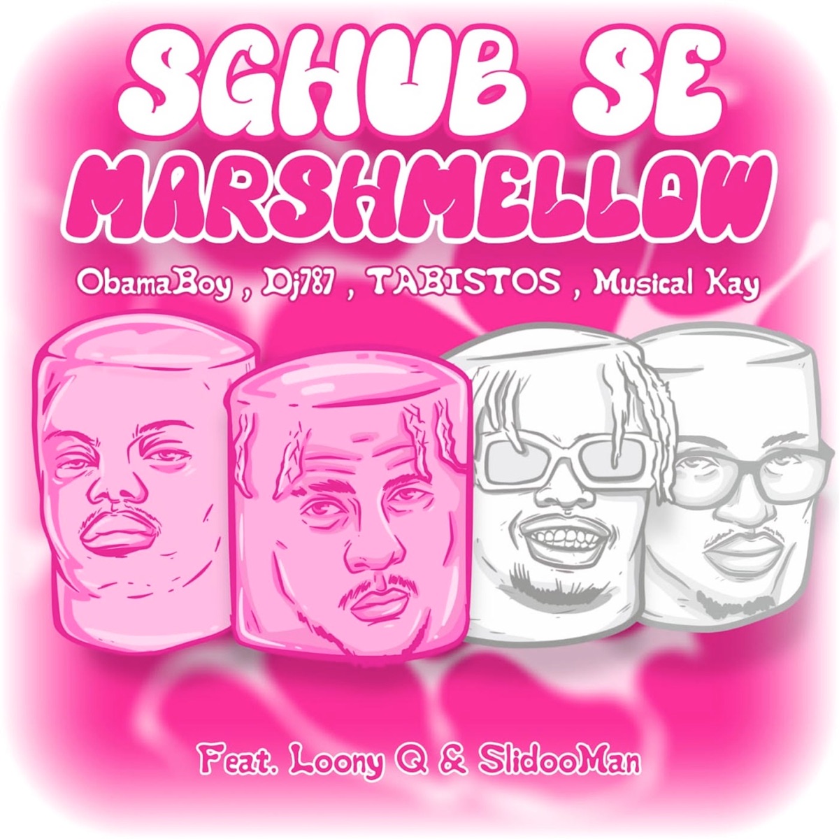 Sghub Se Marshmellow (feat. Loony Q & Slidoo Man) - Single by ObamaBoy, Dj 787, TABISTOS & Euphoria_MO album cover