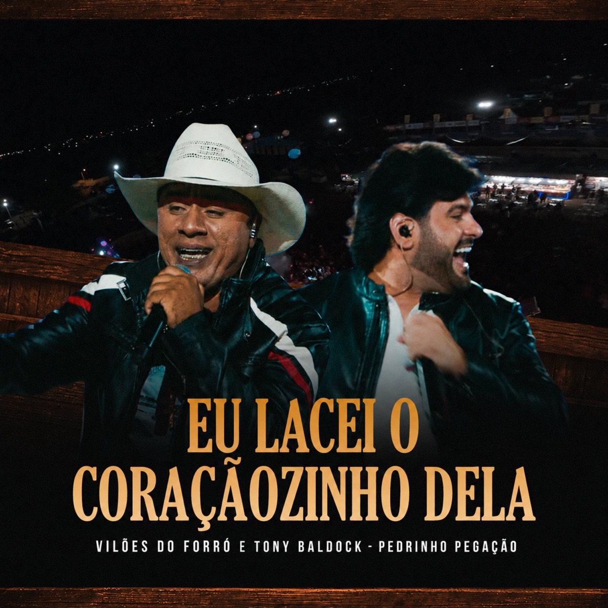 Eu Lacei o Coraçãozinho Dela (Ao Vivo) - Single by Vilões do Forró e Tony Baldock & Pedrinho Pegação album cover
