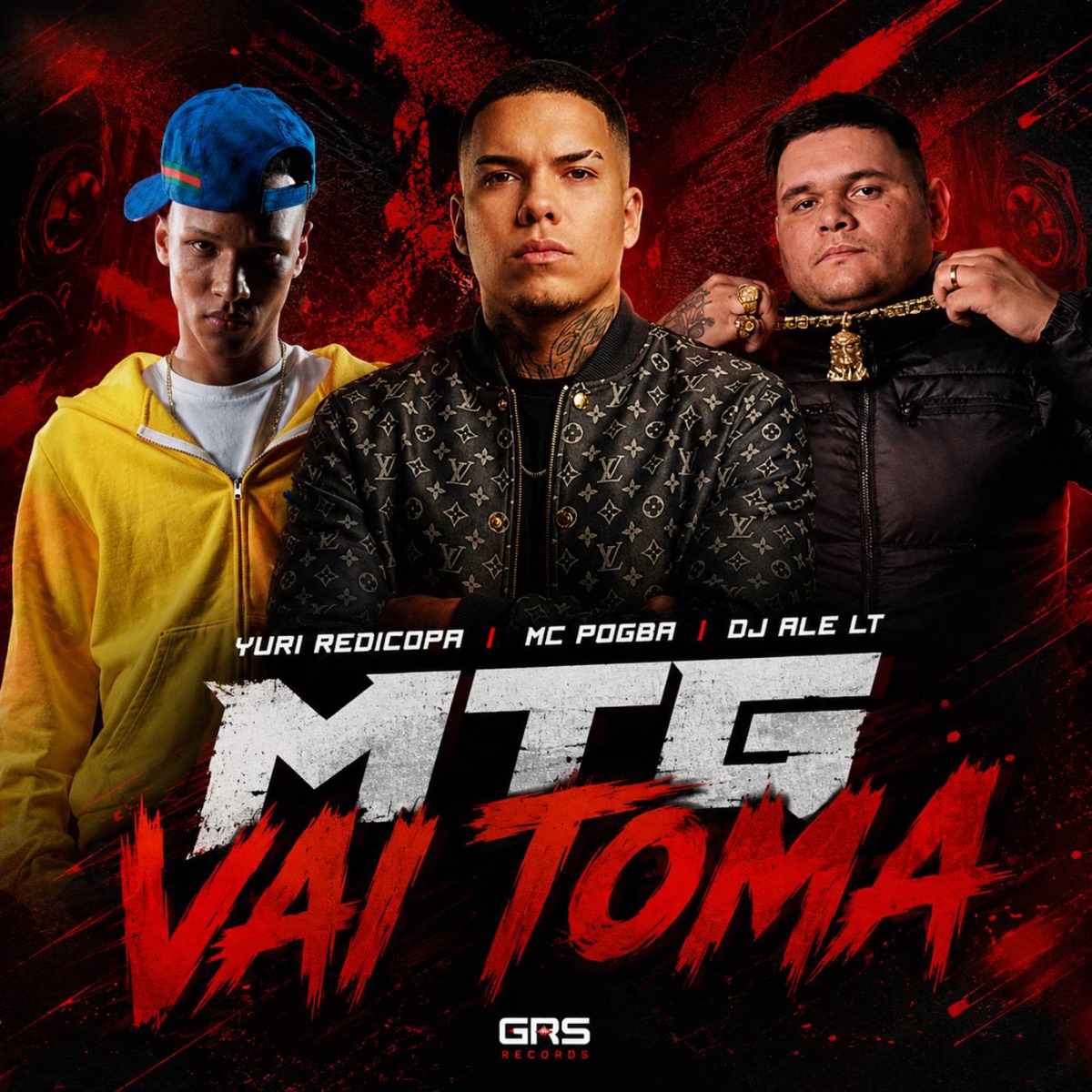 MTG Vai Toma - Single by Yuri Redicopa, DJ Ale LT, Mc Pogba & GRS Records album cover