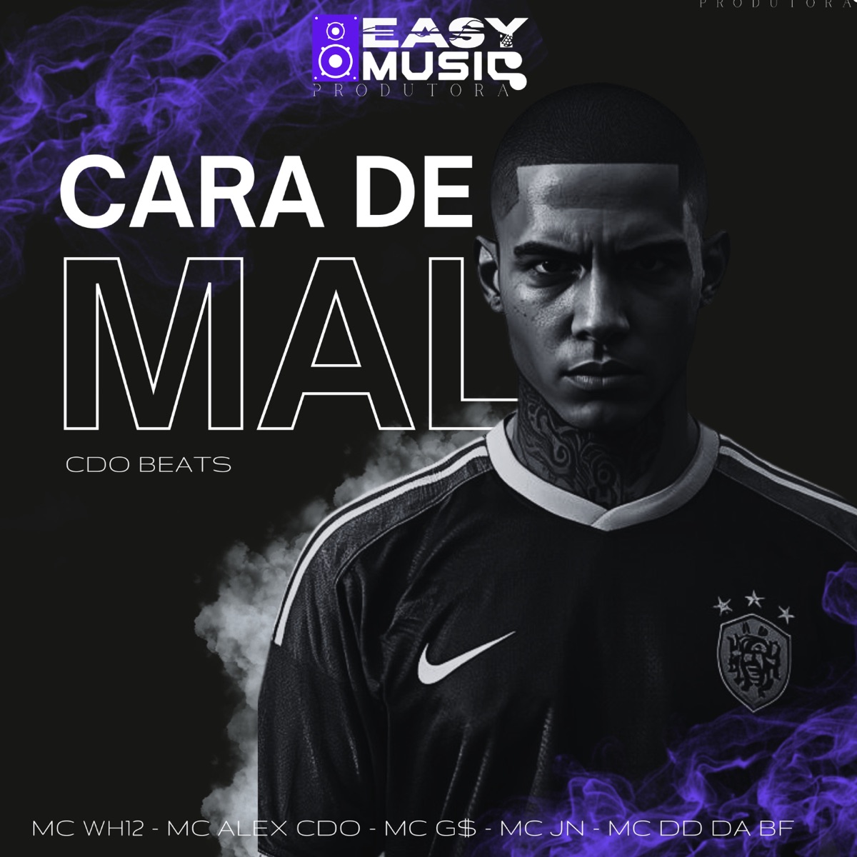 Cara de mal (feat. Cdo Beats & MC JN) - Single by MC WH12, Mc Alex CDO, MC G$ & MC dd da bf album cover