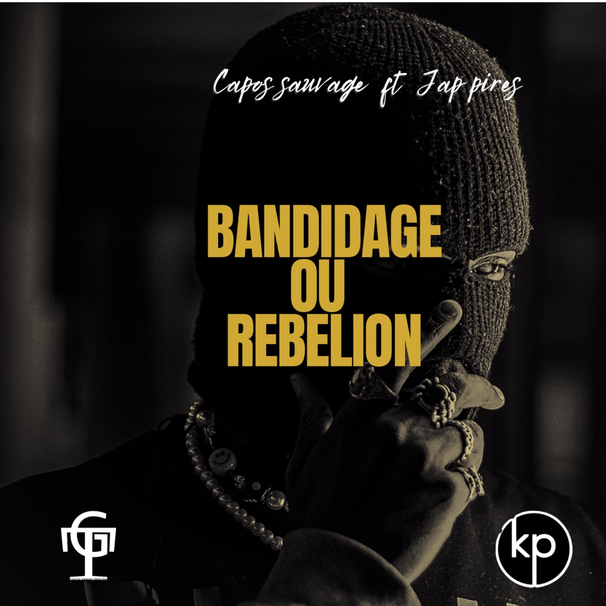 Bandidage ou Rebelion ft jap pires - Single by Capos Sauvage album cover