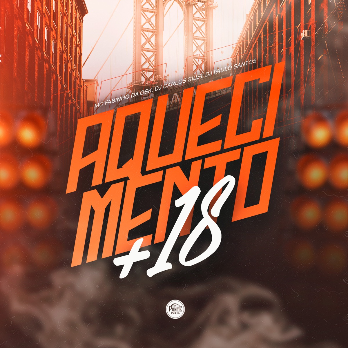 Aquecimento +18 - Single by Mc Fabinho da Osk, DJ CARLOS SILVA & Dj Paulo Santos album cover