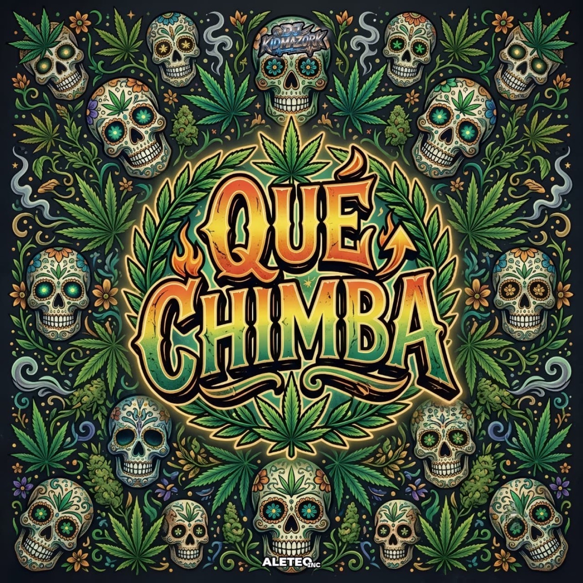 Que Chimba - Single by Dj Kid Mazork & Aleteo inc album cover