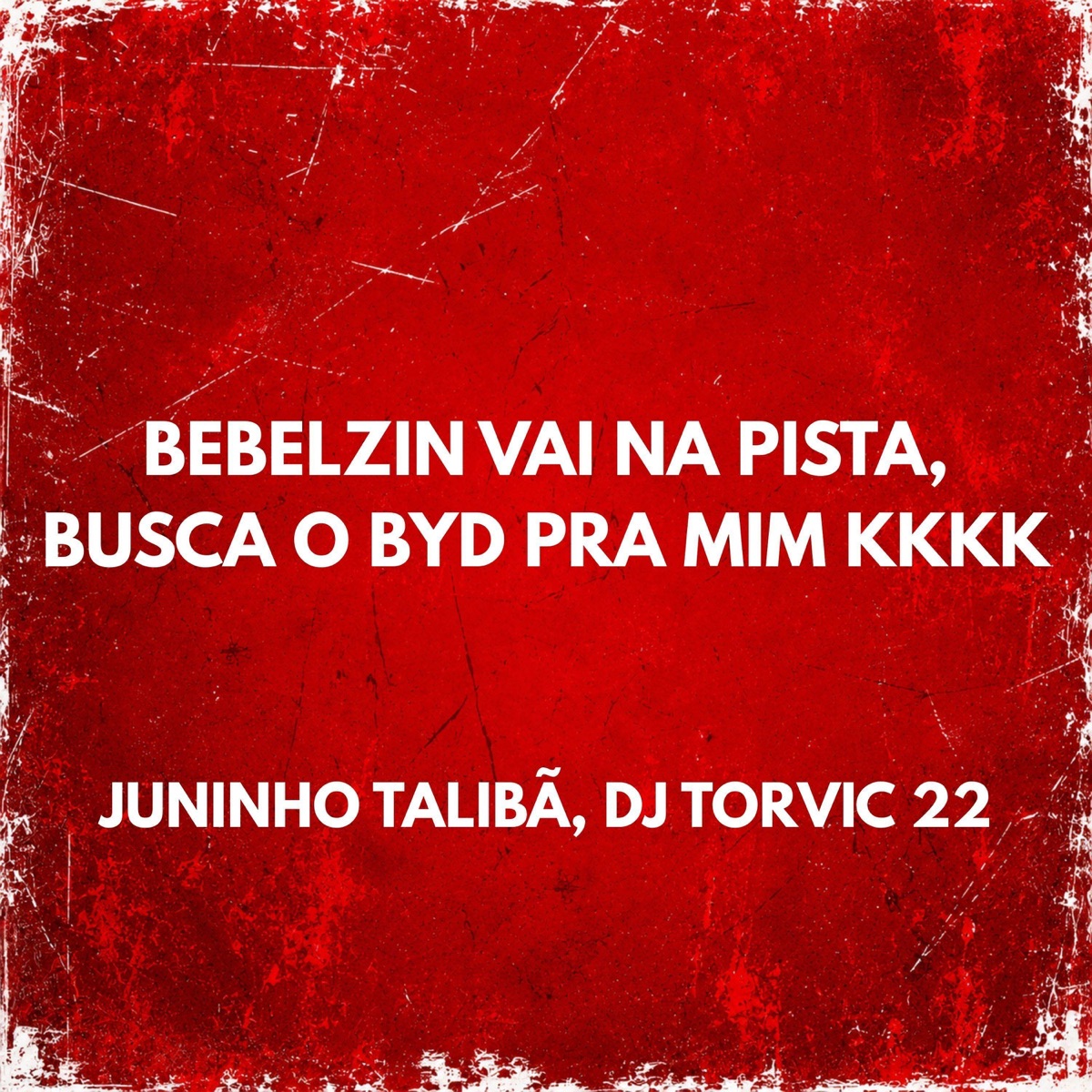 BEBELZIN VAI NA PISTA, BUSCA BYD PRA MIM - Single by Juninho Talibã, Onda Funk & DJ TORVIC 22 album cover