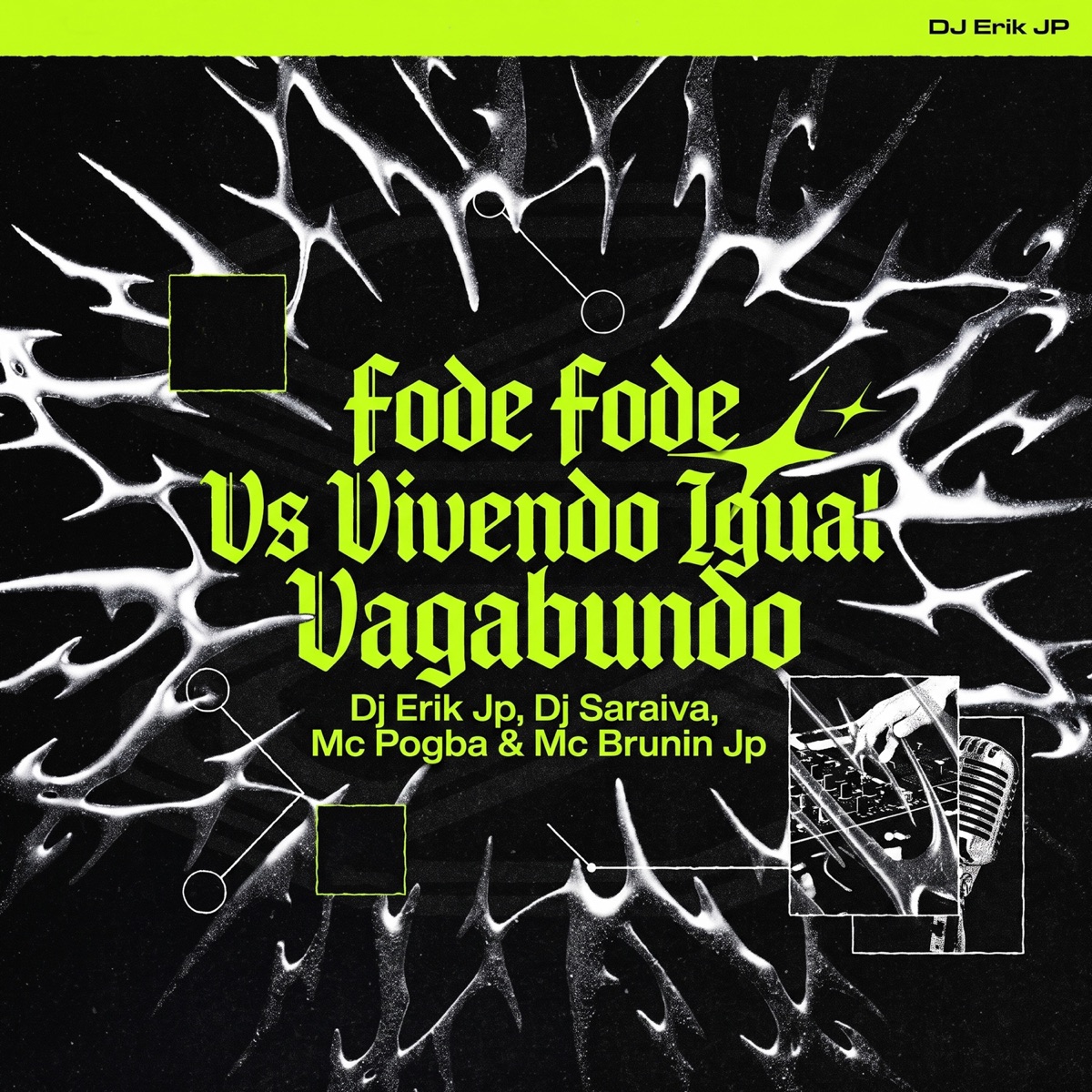Fode Fode Vs Vivendo Igual Vagabundo - Single by DJ Erik JP, DJ SARAIVA, MC Pogba & Mc Brunin JP album cover
