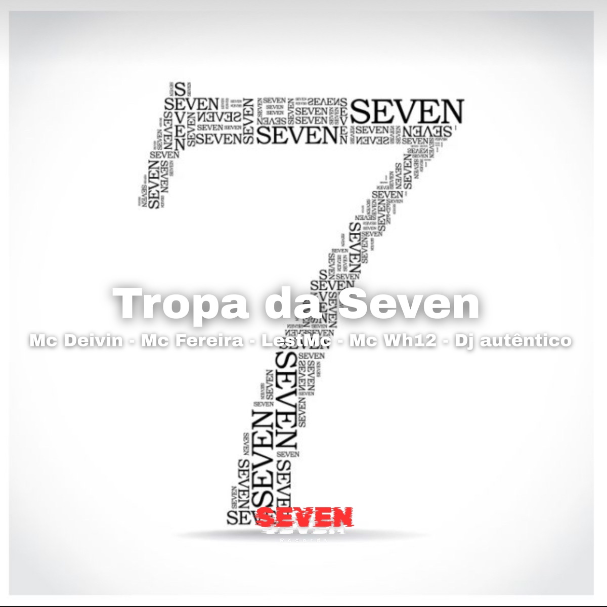 Tropa da Seven - Single by Mc Deivin JL, Mc Ferreira, LestMC, MC WH12 & Dj Autentico album cover